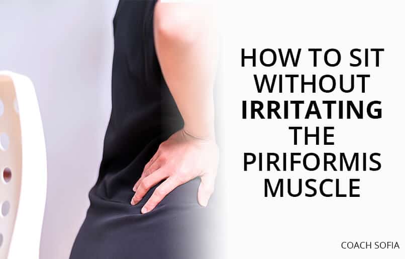 https://coachsofiafitness-1134f.kxcdn.com/wp-content/uploads/2019/03/How-to-sit-without-irritating-the-piriformis-muscle.jpg